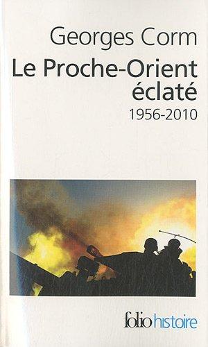 Le Proche-Orient éclaté : 1956-2010