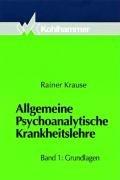 Allgemeine Psychoanalytische Krankheitslehre, Bd.1, Grundlagen