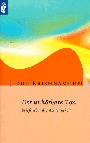 Der unhörbare Ton. Briefe über die Achtsamkeit.