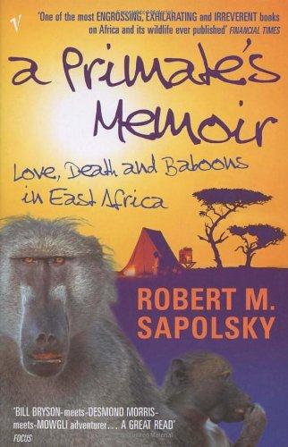 A Primate's Memoir: Love, Death and Baboons in East Africa