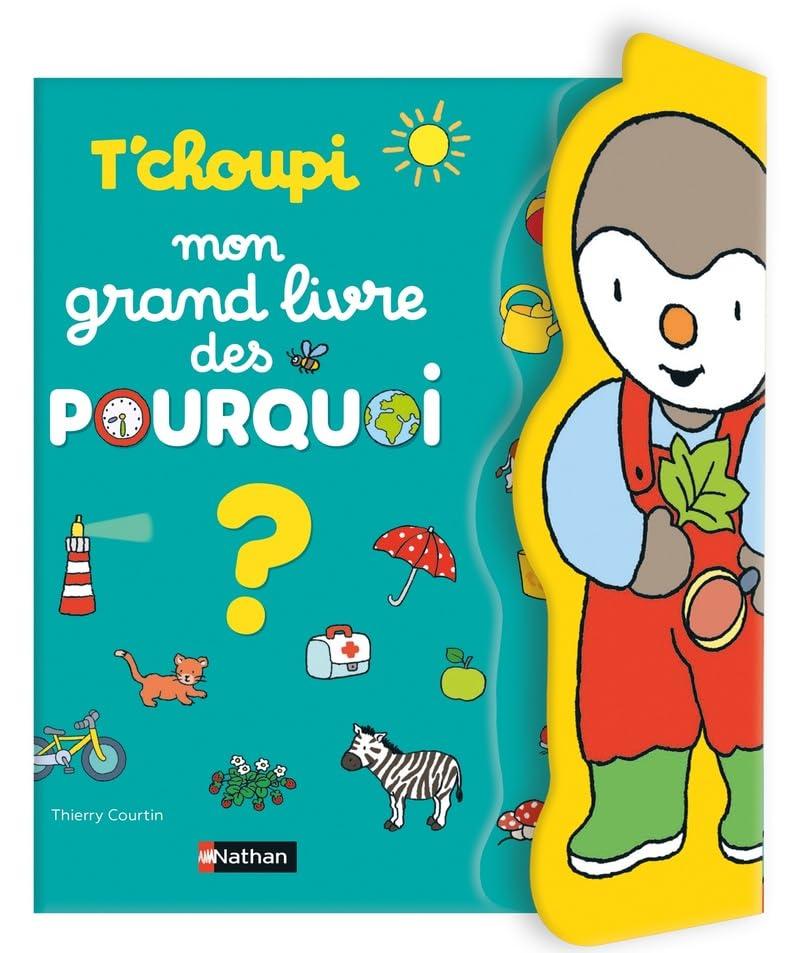 T'choupi : mon grand livre des pourquoi