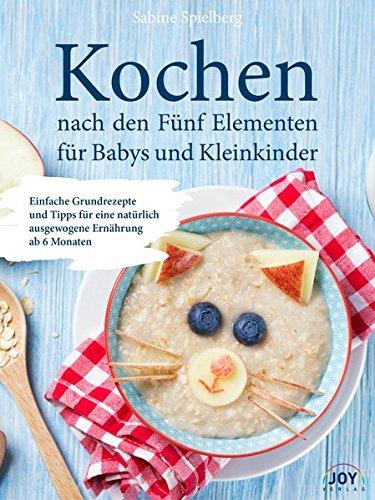 Kochen nach den Fünf Elementen für Babys und Kleinkinder