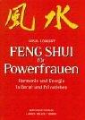 Feng Shui für Powerfrauen. Harmonie und Energie in Beruf- und Privatleben.