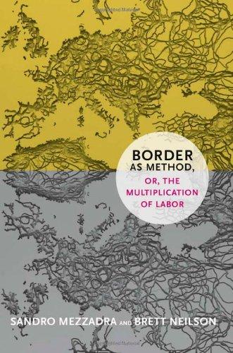 Border as Method, Or, the Multiplication of Labor (Social Text Book)