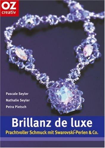 Brillanz de luxe. Prachtvoller Schmuck mit Swarovski-Perlen & Co.