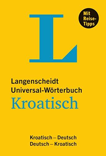 Langenscheidt Universal-Wörterbuch Kroatisch: Kroatisch-Deutsch/Deutsch-Kroatisch (Langenscheidt Universal-Wörterbücher)