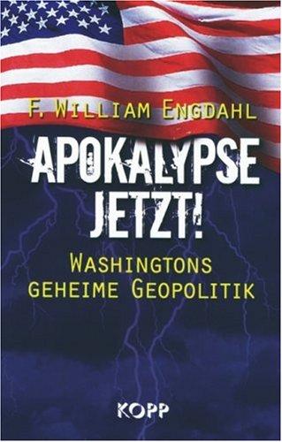 Apokalypse jetzt: Washingtons geheime Geopolitik