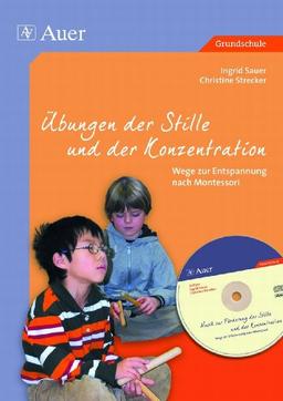 Übungen der Stille und der Konzentration: Wege zur Entspannung nach Montessori