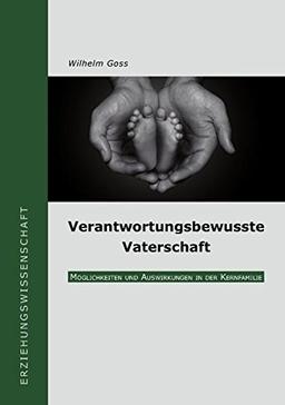 Verantwortungsbewusste Vaterschaft: Möglichkeiten und Auswirkungen in der Kernfamilie