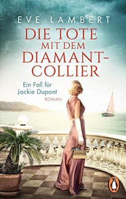 Die Tote mit dem Diamantcollier - Ein Fall für Jackie Dupont: Roman (Die Jackie-Dupont-Reihe, Band 1)