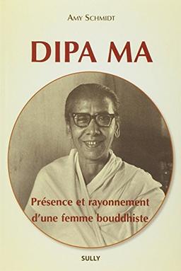 Dipa Ma : présence et rayonnement d'une femme bouddhiste