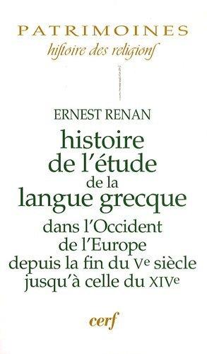 Histoire de l'étude de la langue grecque dans l'Occident de l'Europe depuis la fin du Ve siècle jusqu'à celle du XIVe