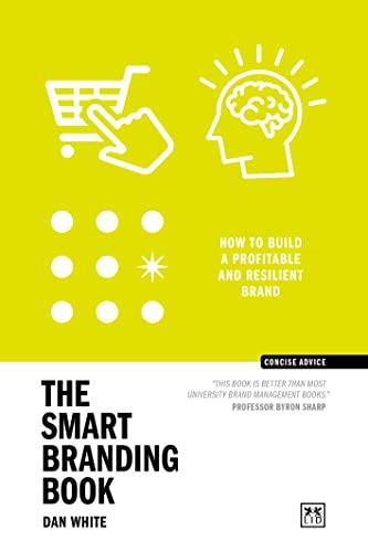 The Smart Branding Book: How to build a profitable and resilient brand (Concise Advice)