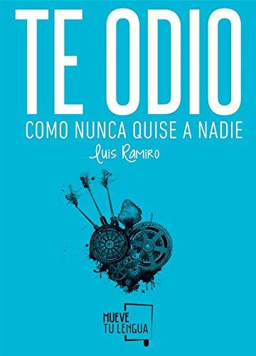 Te odio como nunca quise a nadie (Poesía, Band 5)