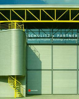 Schulitz und Partner: Bauten und Projekte / Buildings and Projects