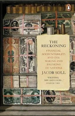 The Reckoning: Financial Accountability and the Making and Breaking of Nations