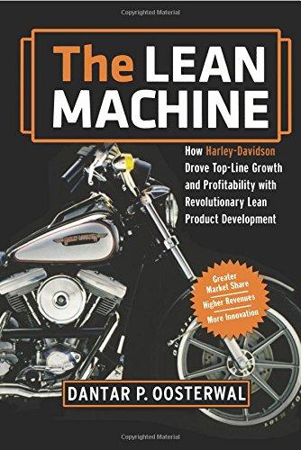 The Lean Machine: How Harley-Davidson Drove Top-Line Growth and Profitability with Revolutionary Lean Product Development