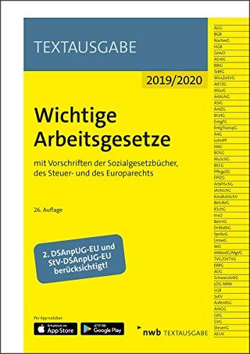 Wichtige Arbeitsgesetze: mit Vorschriften der Sozialgesetzbücher, des Steuer- und des Europarechts (NWB Textausgabe)