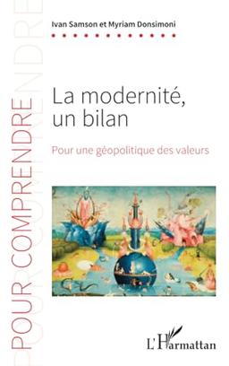 La modernité, un bilan : pour une géopolitique des valeurs