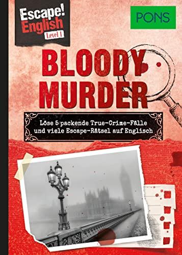 PONS Escape! English - Level 1 - Bloody Murder: Löse 5 packende True-Crime-Fälle und viele Escape-Rätsel auf Englisch