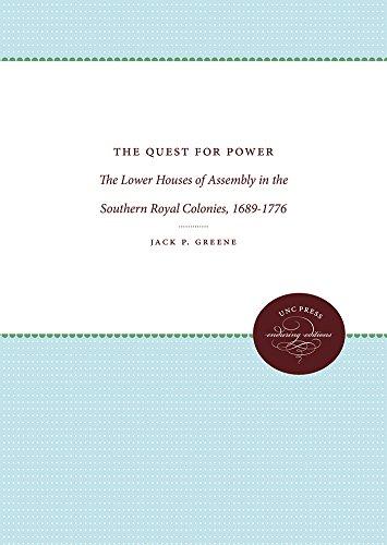 The Quest for Power: The Lower Houses of Assembly in the Southern Royal Colonies, 1689-1776 (Published for the Omohundro Institute of Early American History and Culture, Williamsburg, Virginia)