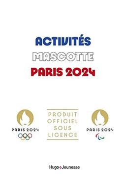 Les mascottes Paris 2024 : activités : numéros à relier, labyrinthes, missions secrètes, mots cachés, et pleins d'autres jeux !