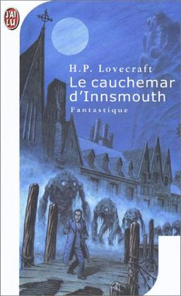 Le cauchemar d'Innsmouth : et autres nouvelles