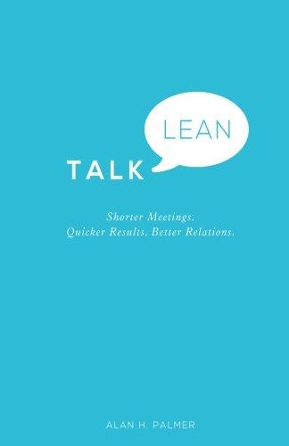 Talk Lean - Shorter Meetings. Quicker Results. Better Relations.