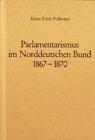 Parlamentarismus im Norddeutschen Bund 1867-1870