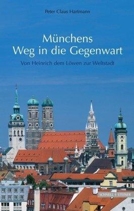 Münchens Weg in die Gegenwart: Von Heinrich dem Löwen zur Weltstadt