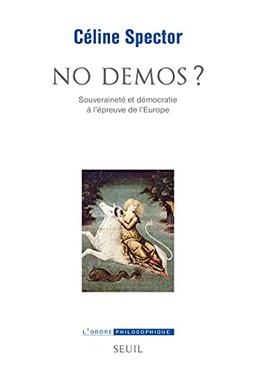 No demos ? : souveraineté et démocratie à l'épreuve de l'Europe