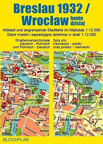 Stadtplan Breslau 1932/Wroclaw heute dzisiaj: Altstadt und angrenzende Stadtteile im Maßstab 1:12.000