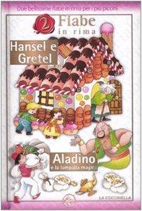 Hansel e Gretel-Aladino e la lampada magica