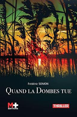 Quand la Dombes tue : thriller