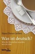 Was ist deutsch?: Wie die Deutschen wurden, was sie sind