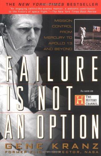 Failure is not an Option: Mission Control From Mercury to Apollo 13 and: Mission Control from Mercury to Apollo 13 and Beyond (Thorndike Paperback Bestsellers)