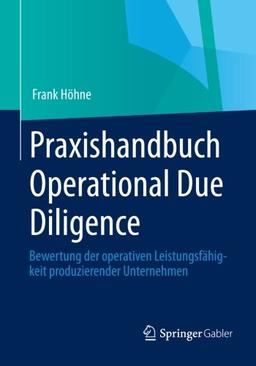 Praxishandbuch Operational Due Diligence: Bewertung der Operativen Leistungsfähigkeit Produzierender Unternehmen (German Edition)