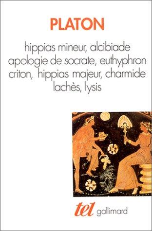 Hippias mineur. Alcibiade. Apologie de Socrate