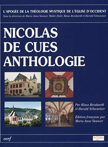 L'apogée de la théologie mystique de l'Eglise d'Occident. Nicolas de Cues : anthologie