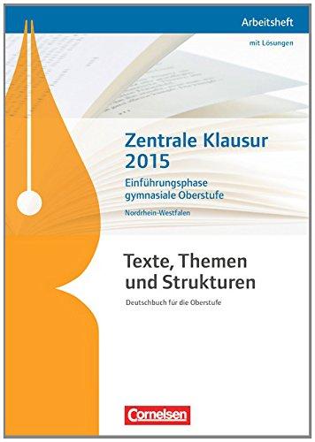 Texte, Themen und Strukturen - Nordrhein-Westfalen - Neubearbeitung: Zentrale Klausur Einführungsphase 2015: Arbeitsheft