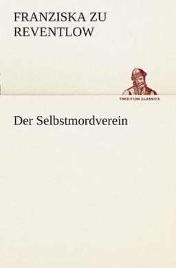 Der Selbstmordverein (TREDITION CLASSICS)