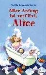 Aller Anfang ist verflixt, Alice