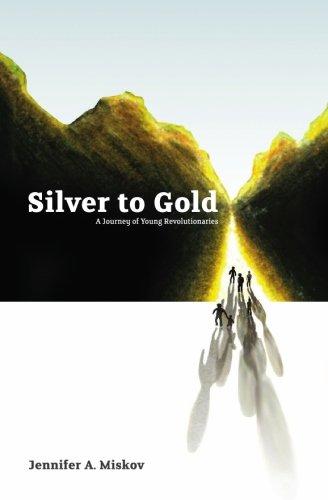 Silver to Gold: A Journey of Young Revolutionaries