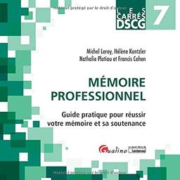 Mémoire professionnel : guide pratique pour réussir votre mémoire et sa soutenance : DSCG 7