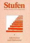 Stufen, Kolleg Deutsch als Fremdsprache, Bd.4, Information und Diskussion