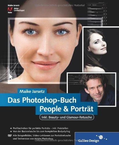 Das Photoshop-Buch People & Porträt. Inkl. Beauty- und Glamour-Retusche