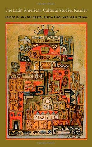 The Latin American Cultural Studies Reader (Latin America Otherwise)