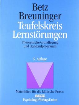 Teufelskreis Lernstörungen: Theoretische Grundlegung und Standardprogramm (Materialien für die klinische Praxis)