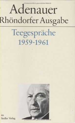 Adenauer Rhöndorfer Ausgabe: Teegespräche 1959-1961