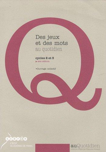 Des jeux et des mots au quotidien : Cycles 2 et 3 (1Cédérom)